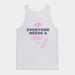 Rose Name Design Everyone Needs A Rose Tank Top